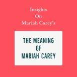 Insights on Mariah Carey's The Meaning of Mariah Carey, Swift Reads