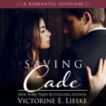 Saving Cade, Victorine E. Lieske