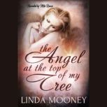 The Angel at the Top of My Tree, Linda Mooney