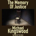 The Memory Of Justice Author Narration Edition, Michael Kingswood