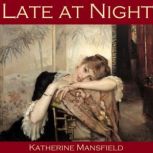 Late at Night, Katherine Mansfield