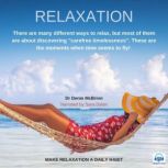 Relaxation Make relaxation a daily habit, Dr Denis McBrinn