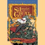 The Adventures of Sir Lancelot the Great The Knights' Tales Book 1