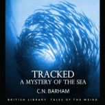 Tracked A Mystery of the Sea, C.N. Barham