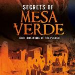 Secrets of Mesa Verde Cliff Dwellings of the Pueblo