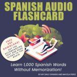 Spanish Audio Flashcard Learn 1,000 Spanish Words Without Memorization!, My Daily Spanish