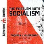 The Problem with Socialism, Thomas DiLorenzo