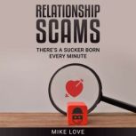 Relationship Scams There's a Sucker Born Every Minute, Mike Love