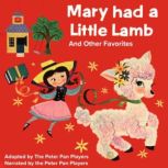 Mary Had a Little Lamb & Other Favorites, The Peter Pan Players