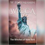 Wicca: The Witches of New York, W H Benjamin
