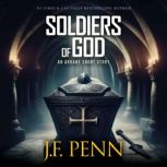 Soldiers of God An ARKANE Short Story, J.F. Penn