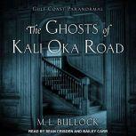 The Ghosts of Kali Oka Road, M. L. Bullock