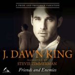 Friends and Enemies A Pride & Prejudice Variation, J. Dawn King