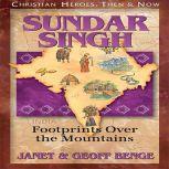 Sundar Singh Footprints Over the Mountains, Janet Benge