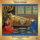 Selections From the Fairy Tales of Charles Perrault, Charles Perrault