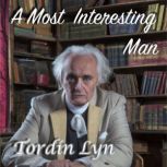 A Most Intersting Man, Tordin Lyn