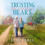 Trusting the Cowboy's Heart, Ellie Hall
