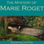 The Mystery of Marie Roget, Edgar Allan Poe