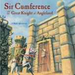 Sir Cumference and the Great Knight of Angleland, Cindy Neuschwander