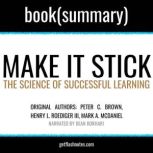 Make It Stick by Peter C. Brown, Henry L. Roediger III, Mark A. McDaniel - Book Summary The Science of Successful Learning, FlashBooks