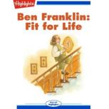 Ben Franklin: Fit for Life, Highlights for Children