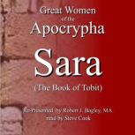 Great Women of The Apocrypha: Sara (The Book of Tobit), Robert Bagley