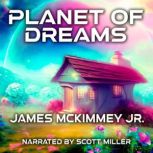 Planet of Dreams, James McKimmey Jr.