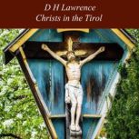 Christs in the Tirol, D H Lawrence