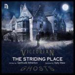 The Striding Place A Victorian Ghost Story, Gertrude Atherton