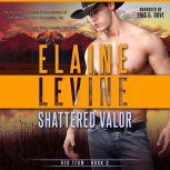 Shattered Valor, Elaine Levine