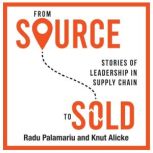 From Source to Sold Stories of Leadership in Supply Chain