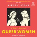 A Short History of Queer Women, Kirsty Loehr