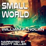 Small World, William F. Nolan