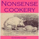 Nonsense Cookery, Edward Lear