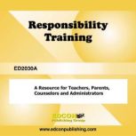 Responsibility Training A Resource for Teachers, Counselors, Parents and Administrators, EDCON Publishing