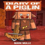 Diary of a Piglin Book 5, Mark Mulle