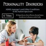 Personality Disorders ADHD, Aspergers and Other Conditions in the Autism Spectrum, Sid Van Roy
