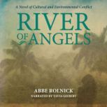 River of Angels A Novel of Cultural and Environmental Conflict