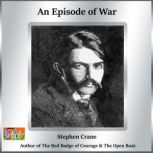 An Episode of War A Stephen Crane Story, Stephen Crane