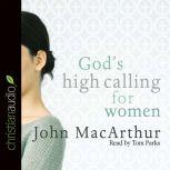 God's High Calling for Women, John MacArthur
