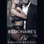 Billionaire's Pet, Rayann Kendal