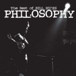 Philosophy: The Best of Bill Hicks, Bill Hicks