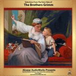 Selections From Grimm's Fairy Tales, Brothers Grimm