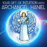 Your Gift of Intuition with Archangel Haniel Hypnosis Meditation Program, Isabelle Zuriel