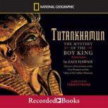 Tutankhamun The Mystery of the Boy King, Zahi Hawass