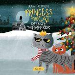Princess the Cat Defeats the Emperor A Cat and Dog Children's Book Christmas Caper, John Heaton