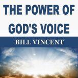 THE POWER OF GOD'S VOICE, Bill Vincent