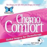 Chemo Comfort You Change Your Life when You Change Your Mind, Ellen Chernoff Simon
