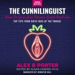 Cunnilinguist, The: How To Give And Receive Great Oral Sex Top tips from both ends of the tongue