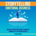 Storytelling Emotional Business, Luke Raim